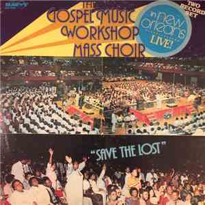 The Gospel Music Workshop Mass Choir - In New Orleans Live! "Save The Lost" download flac mp3