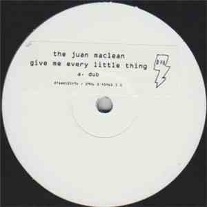 The Juan MacLean - Give Me Every Little Thing download flac mp3