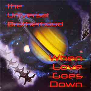 The Universal Brotherhood - When Love Goes Down flac mp3 download