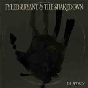 Tyler Bryant & The Shakedown - The Wayside download flac mp3