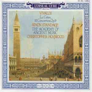 Vivaldi - Simon Standage / The Academy Of Ancient Music / Christopher Hogwood - La Cetra - 12 Concertos, Op.9 download flac mp3