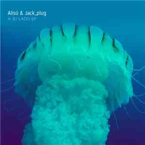 Alisu & Jack_plug - A Su Lado download flac mp3