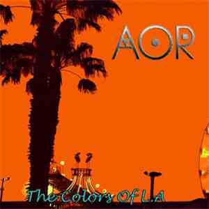 AOR - The Colors Of L.A. download flac mp3