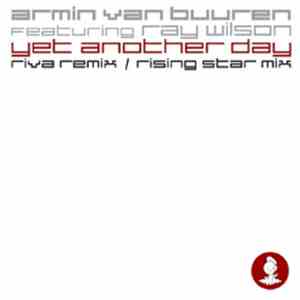 Armin van Buuren Featuring Ray Wilson - Yet Another Day (Riva Remix / Rising Star Mix) download flac mp3