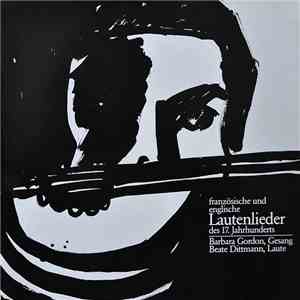 Barbara Gordon , Beate Dittmann - Französische Und Englische Lautenlieder Des 17. Jahrhunderts download flac mp3
