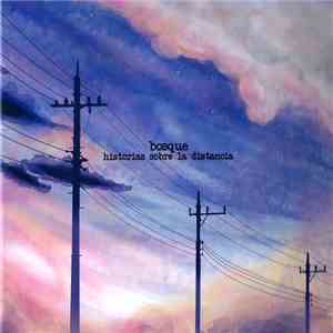 Bosque  - Historias Sobre La Distancia download flac mp3