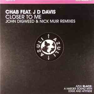Chab Feat. JD Davis - Closer To Me (John Digweed & Nick Muir Remixes) download flac mp3