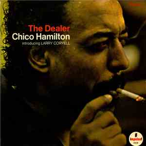 Chico Hamilton Introducing Larry Coryell - The Dealer download flac mp3
