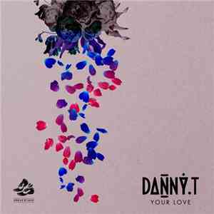 Danny T  - Your Love download flac mp3