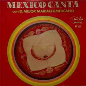 El Mejor Mariachi Mejicano - Mexico Canta Con El Mejor Mariachi Mejicano download flac mp3