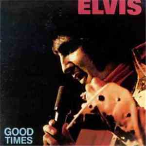 Elvis Presley - Good Times download flac mp3