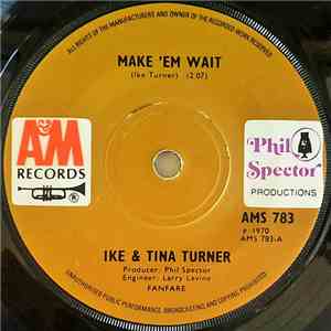 Ike & Tina Turner - Make 'Em Wait / Every Day I Have To Cry download flac mp3