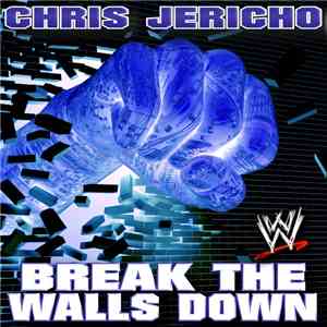James A. Johnston - WWE: Break The Walls Down (Chris Jericho) download flac mp3