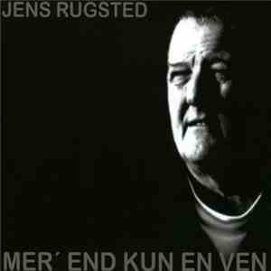 Jens Rugsted - Mer´ End Kun En Ven download flac mp3
