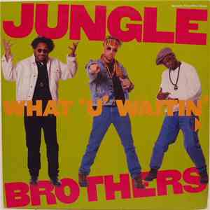 Jungle Brothers - What "U" Waitin' "4"? / J. Beez Comin' Through download flac mp3