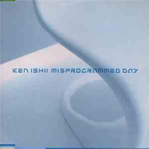 Ken Ishii - Misprogrammed Day download flac mp3