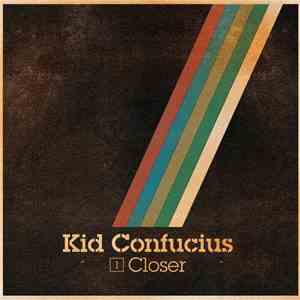 Kid Confucius - Closer download flac mp3