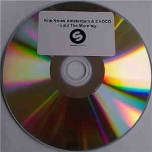 Kris Kross Amsterdam & CHOCO - Until The Morning download flac mp3