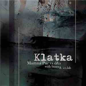 Martyna Puc Vs D&S With BMRN & I.V.Lab - Klatka download flac mp3