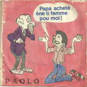 Paolo  Avec Marclaine Et Ses Amis - Papa Acheté éne Ti Femme Pou Moi ! download flac mp3
