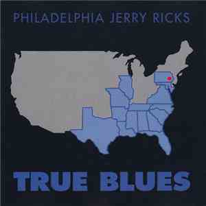 Philadelphia Jerry Ricks - True Blues download flac mp3