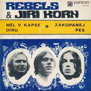 Rebels  & Jiří Korn - Měl V Kapse Díru / Zakopanej Pes download flac mp3
