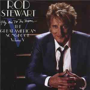 Rod Stewart - Fly Me To The Moon... The Great American Songbook Volume V download flac mp3