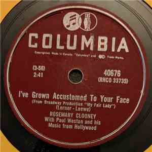 Rosemary Clooney With Paul Weston & His Music From Hollywood - I've Grown Accustomed To Your Face / I Could Have Danced All Night download flac mp3