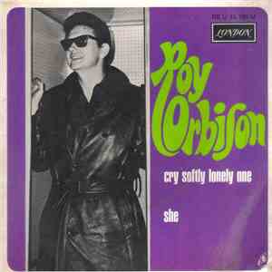 Roy Orbison - Cry Softly Lonely One / She download flac mp3