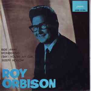 Roy Orbison - Ride Away / Wondering / (Say) You're My Girl / Sleepy Hollow download flac mp3