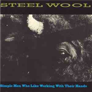 Steel Wool - Simple Men Who Like Working With Their Hands download flac mp3