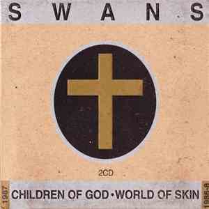 Swans - Children Of God / World Of Skin download flac mp3