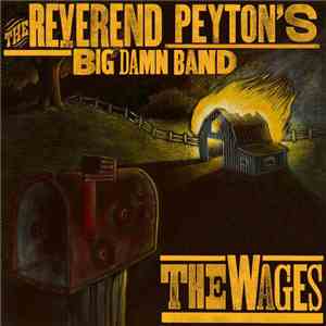 The Reverend Peyton's Big Damn Band - The Wages download flac mp3
