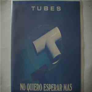 Tubes - No Quiero Esperar Mas download flac mp3