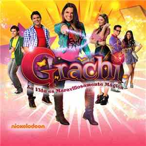 Various - Grachi - La Vida Es Maravillosamente Mágica download flac mp3