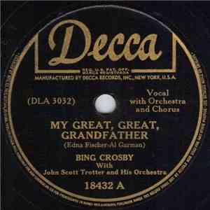 Bing Crosby With John Scott Trotter And His Orchestra - My Great, Great, Grandfather download flac mp3