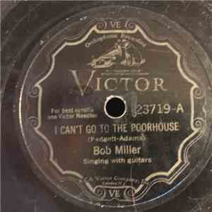 Bob Miller  - I Can't Go To The Poorhouse / The Rich Man And The Poor Man download flac mp3