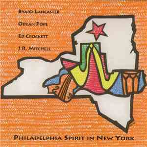 Byard Lancaster, Odean Pope, Ed Crockett, J.R. Mitchell - Philadelphia Spirit In New York download flac mp3