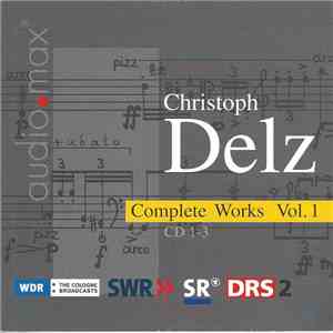 Christoph Delz - Complete Works Vol. 1 download flac mp3