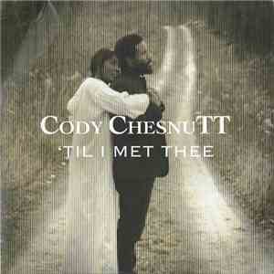 Cody ChesnuTT - 'Til I Met Thee download flac mp3