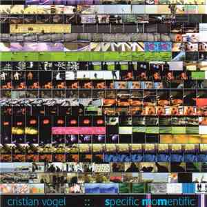 Cristian Vogel - Specific Momentific download flac mp3