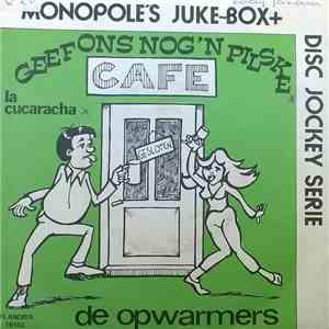 De Opwarmers / Anja & Johnny - Geef Ons Nog 'n Drupke, Geef Ons Nog 'n Pilske !! / La Cucaracha flac mp3 download