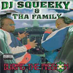 DJ Squeeky And Tha Family - During The Mission download flac mp3