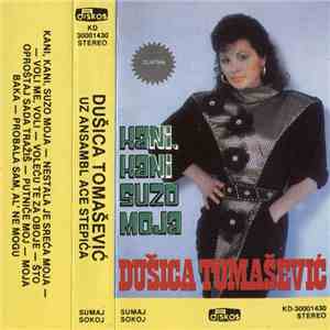 Dušica Tomašević - Kani, Kani Suzo Moja download flac mp3