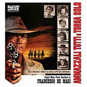 Francesco De Masi - Ammazzali Tutti E Torna Solo (Original Motion Picture Soundtrack) download flac mp3