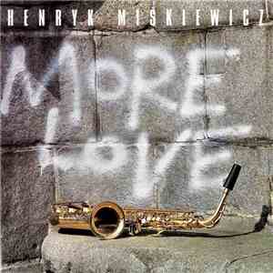 Henryk Miśkiewicz - More Love download flac mp3