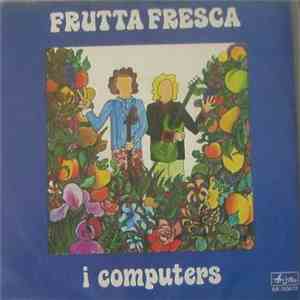 I Computers - Frutta Fresca / Oh!! Mama, Mama download flac mp3