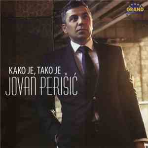 Jovan Perišić - Kako Je, Tako Je download flac mp3