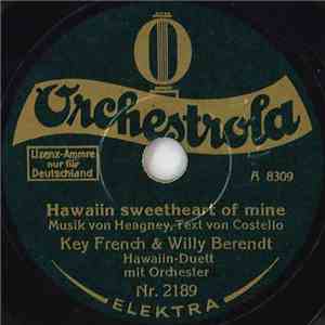 Key French & Willy Berendt - Hawaiin Sweetheart Of Mine / Underneath The Blue Hawaiian Skies download flac mp3