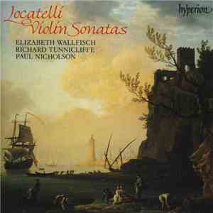 Locatelli, Elizabeth Wallfisch, Richard Tunnicliffe, Paul Nicholson - Violin Sonatas download flac mp3